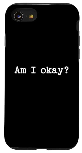 Sarkastisches Zitat Spruch Am I Okay Work Office Meme Geschenk Hülle für iPhone SE (2020) / 7 / 8 von Sarcastic T-Shirt Co.
