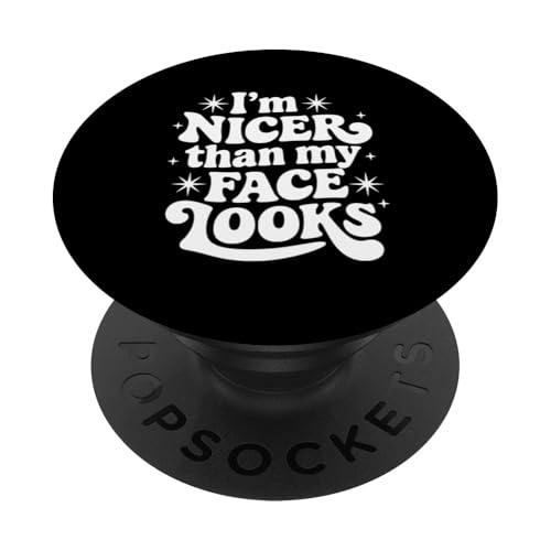 Sarkastisches Zitat Spruch "I'm Nicer Than My Face Looks" PopSockets Klebender PopGrip Sarkastisches Zitat Spruch "I'm Nicer Than My Face Looks" PopSockets Klebender PopGrip von Sarcastic T-Shirt Co.