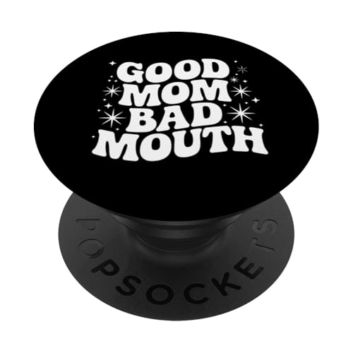 Sarkastisches Zitat Spruch Muttertag Good Mom Bad Mouth Swear PopSockets Klebender PopGrip Sarkastisches Zitat Spruch Muttertag Good Mom Bad Mouth Swear PopSockets Klebender PopGrip von Sarcastic T-Shirt Co.