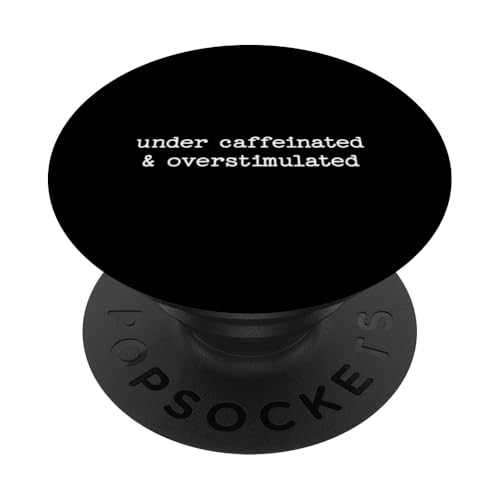 Sarkastisches Zitat Spruch unter Koffeiniert und überstimuliert PopSockets Klebender PopGrip Sarkastisches Zitat Spruch unter Koffeiniert und überstimuliert PopSockets Klebender PopGrip von Sarcastic T-Shirt Co.