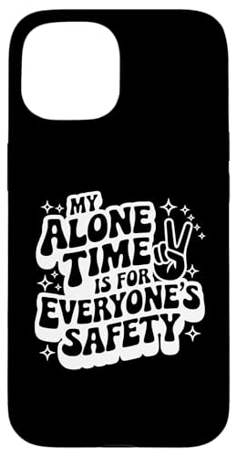 Sarkastisches Zitat mit Aufschrift "My Alone Time is For Everyones Safety Hülle für iPhone 15 Sarkastisches Zitat mit Aufschrift "My Alone Time is For Everyones Safety Hülle für iPhone 15 von Sarcastic T-Shirt Co.