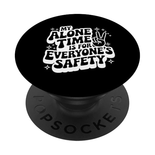 Sarkastisches Zitat mit Aufschrift "My Alone Time is For Everyones Safety PopSockets Klebender PopGrip Sarkastisches Zitat mit Aufschrift "My Alone Time is For Everyones Safety PopSockets Klebender PopGrip von Sarcastic T-Shirt Co.