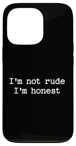 Sarkastisches Zitat mit Spruch "I'm Not Rude I'm Honest", lustiges Geschenk für die Arbeit Hülle für iPhone 13 Pro von Sarcastic T-Shirt Co.