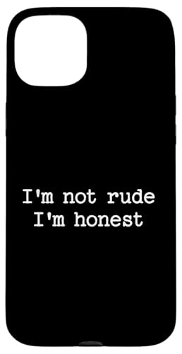 Sarkastisches Zitat mit Spruch "I'm Not Rude I'm Honest", lustiges Geschenk für die Arbeit Hülle für iPhone 15 Plus von Sarcastic T-Shirt Co.