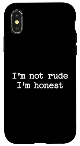Sarkastisches Zitat mit Spruch "I'm Not Rude I'm Honest", lustiges Geschenk für die Arbeit Hülle für iPhone X/XS von Sarcastic T-Shirt Co.