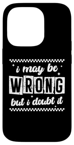 Snarky Sarcastic Zitat I May Be Wrong But I Doubt It Retro Hülle für iPhone 14 Pro Snarky Sarcastic Zitat I May Be Wrong But I Doubt It Retro Hülle für iPhone 14 Pro von Sarcastic T-Shirt Co.