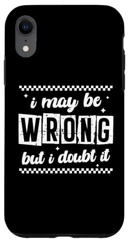 Snarky Sarcastic Zitat I May Be Wrong But I Doubt It Retro Hülle für iPhone XR Snarky Sarcastic Zitat I May Be Wrong But I Doubt It Retro Hülle für iPhone XR von Sarcastic T-Shirt Co.