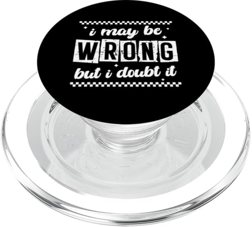 Snarky Sarcastic Zitat I May Be Wrong But I Doubt It Retro PopSockets PopGrip für MagSafe Snarky Sarcastic Zitat I May Be Wrong But I Doubt It Retro PopSockets PopGrip für MagSafe von Sarcastic T-Shirt Co.