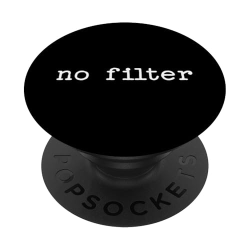 Snarky sarkastisches Zitat Spruch Geschenk ohne Filter PopSockets Klebender PopGrip von Sarcastic T-Shirt Co.