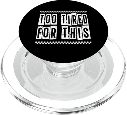 Too Tired for This Sarcastic Zitat Spruch Arbeit Büro Geschenk PopSockets PopGrip für MagSafe von Sarcastic T-Shirt Co.