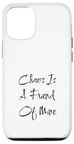 Chaos is a Friend Lustiger Text Teen Mutter Mama Freund Hülle für iPhone 12/12 Pro von SarcasticGoods