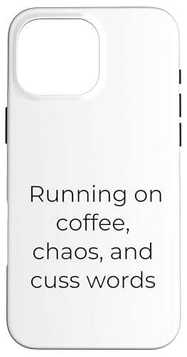 Running On Coffee, Chaos und Schimpfwörter, Geschenk für Damen, lustig Hülle für iPhone 16 Pro Max Running On Coffee, Chaos und Schimpfwörter, Geschenk für Damen, lustig Hülle für iPhone 16 Pro Max von SarcasticGoods