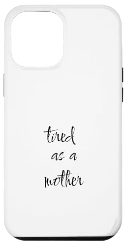 Tired as a Funny Sarkastic Mom Dad Mother's Day Gift Hülle für iPhone 12 Pro Max von SarcasticGoods