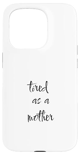 Tired as a Funny Sarkastic Mom Dad Mother's Day Gift Hülle für iPhone 15 Pro von SarcasticGoods