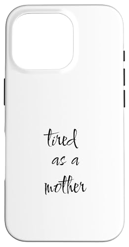 Tired as a Funny Sarkastic Mom Dad Mother's Day Gift Hülle für iPhone 16 Pro von SarcasticGoods