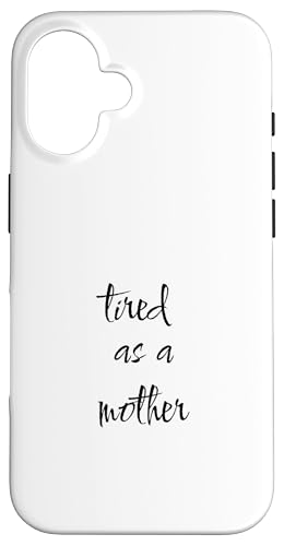 Tired as a Funny Sarkastic Mom Dad Mother's Day Gift Hülle für iPhone 16 von SarcasticGoods