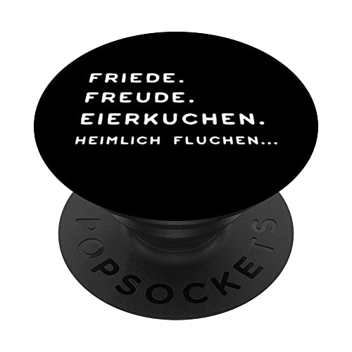 Friede. Freude. Eierkuchen. Heimlich Fluchen... Ironie Humor PopSockets mit austauschbarem PopGrip von Sarkasmus Sarkastische Sprüche Ironische Geschenke