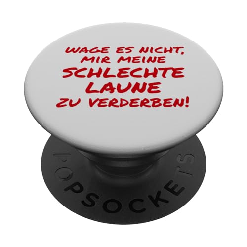 Schlechte Laune Miese Laune Stinkstiefel Miesepeter Grantler PopSockets mit austauschbarem PopGrip Schlechte Laune Miese Laune Stinkstiefel Miesepeter Grantler PopSockets mit austauschbarem PopGrip von Sarkasmus Sarkastische Sprüche Ironische Geschenke