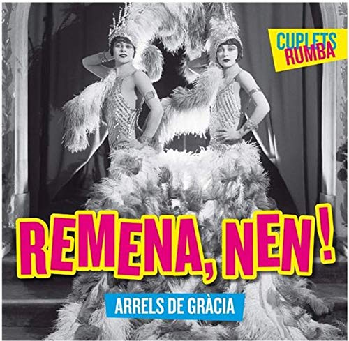 Arrels De Gracia - Remena Nen Arrels De Gracia - Remena Nen von Satelite K