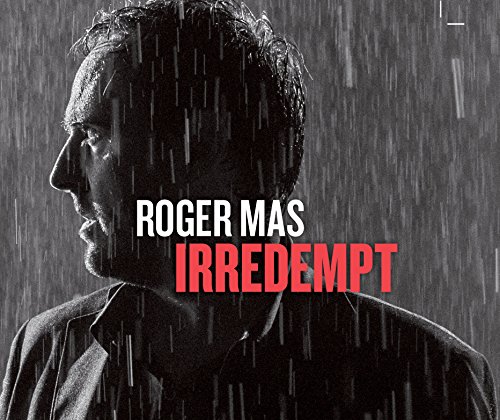 Roger Mas - Irredempt Roger Mas - Irredempt von Satelite K