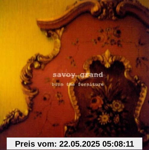 Burn the Furniture Burn the Furniture von Savoy Grand