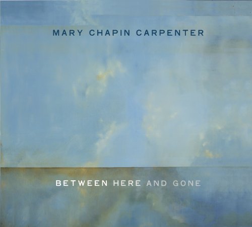 Between Here & Gone by Carpenter, Mary-Chapin (2009) Audio CD von Sbme Special Mkts.