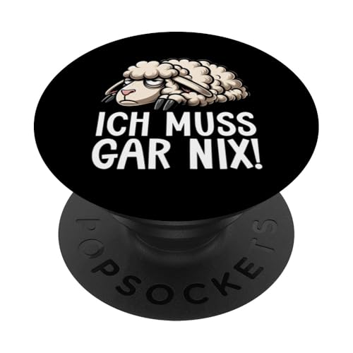 Ich Muss Gar Nix Schaf Schaftierliebhaber Lustige Sarkasmus PopSockets Klebender PopGrip Ich Muss Gar Nix Schaf Schaftierliebhaber Lustige Sarkasmus PopSockets Klebender PopGrip von Schaffan Schafkunst Schaftierbesitzer Schaftier
