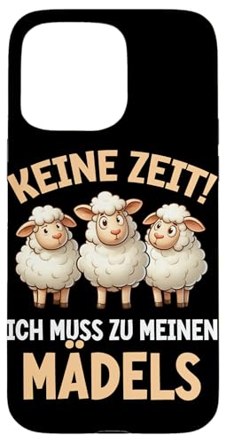 Keine Zeit Ich Muss Zu Meinen Mädels Schaftierliebhaber Hülle für iPhone 15 Pro Max Keine Zeit Ich Muss Zu Meinen Mädels Schaftierliebhaber Hülle für iPhone 15 Pro Max von Schaffan Schafkunst Schaftierbesitzer Schaftier