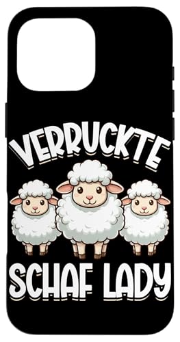 Verruckte Schaf Lady Landwirte Bauer Schafe Schafbesitzer Hülle für iPhone 16 Pro Max von Schaffan Schafkunst Schaftierbesitzer Schaftier