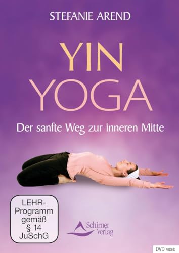 Yin Yoga - Der sanfte Weg zur inneren Mitte von Schirner Verlag