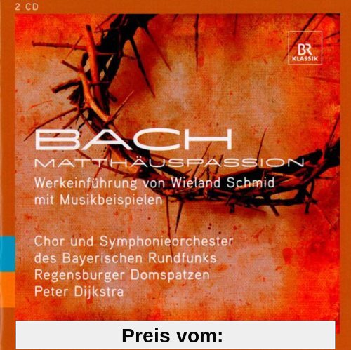 BACH: Matthäus-Passion - Werkeinführung von Wieland Schmid mit Musikbeispielen (BR Klassik WISSEN) [Doppel-CD] von Schmid