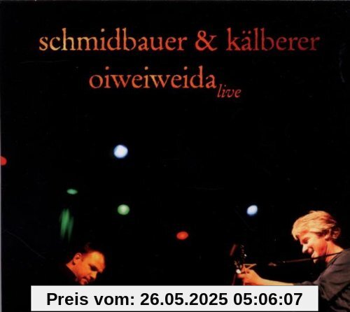 Oiweiweida von Schmidbauer & Kälberer