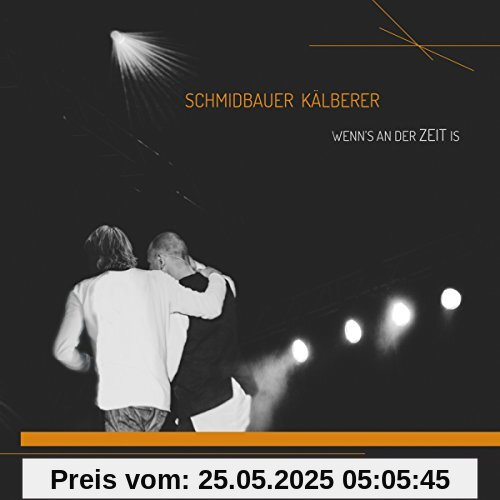 Wenn's an der Zeit is Wenn's an der Zeit is von Schmidbauer & Kälberer