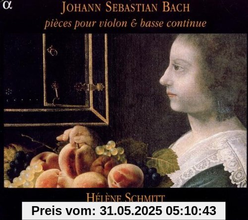 Johann Sebastian Bach: Werke für Violine und Basso Continuo Johann Sebastian Bach: Werke für Violine und Basso Continuo von Schmitt