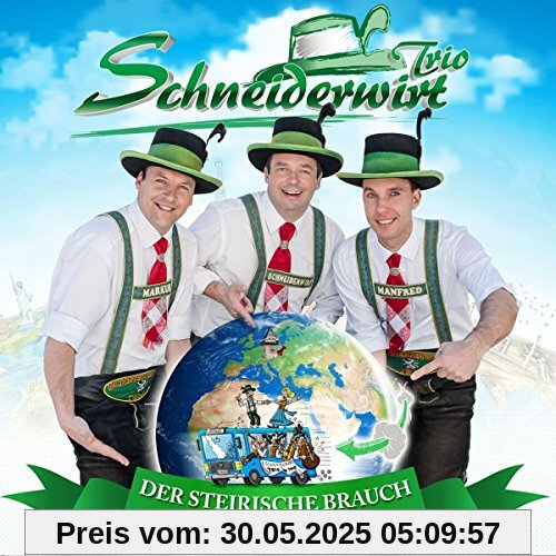 Der steirische Brauch geht um die Welt Der steirische Brauch geht um die Welt von Schneiderwirt Trio