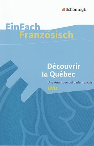 Découvrir le Québec, DVD Une Amérique qui parle français von SCHÖNINGH VERLAG IM WESTERMANN SCHULBUCH