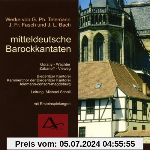 Mitteldeutsche Barockkantaten - Werke von Telemann, Fasch & JL Bach von Scholl