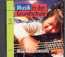 Musik in der Grundschule 1/07: CD Musikinstrumente von Schott Music Distribution