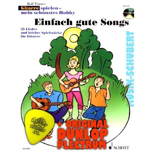 Einfach Gute Songs (+CD) inkl. Plektrum - 25 Lieder und leichte Spielstücke für Gitarre (Gitarre Spielen Mein schönstes Hobby) (broschiert) von Rolf Tönnes (Noten/Sheetmusic) von Schott Music GmbH