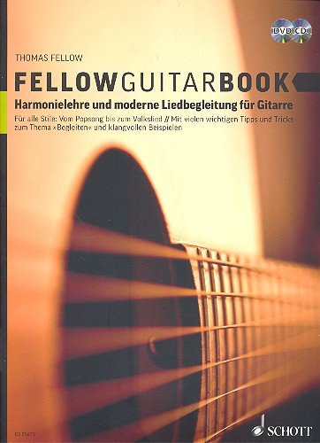 Fellow Guitar-Book : Harmonielehre und moderne Liedbegleitung für Gitarre inkl. CD+DVD [Musiknoten] Thomas Fellow von Schott Music GmbH