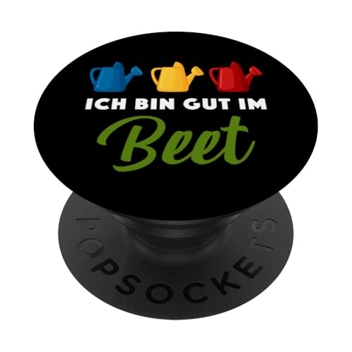 Garten Gärtner Pflanzen Kleingarten Ich bin gut im Beet PopSockets Klebender PopGrip von Schrebergarten Gärtnerin Gartenbau Blumenbeet