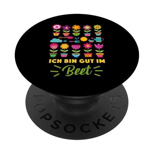 Garten Gärtner Pflanzen Kleingarten Ich bin gut im Beet PopSockets Klebender PopGrip von Schrebergarten Gärtnerin Gartenbau Blumenbeet