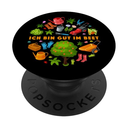 Garten Gärtner Pflanzen Kleingarten Ich bin gut im Beet PopSockets Klebender PopGrip von Schrebergarten Gärtnerin Gartenbau Blumenbeet