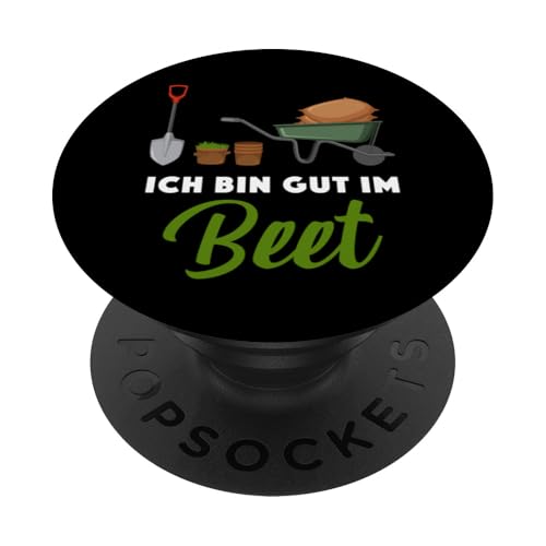 Garten Gärtner Pflanzen Kleingarten Ich bin gut im Beet PopSockets Klebender PopGrip von Schrebergarten Gärtnerin Gartenbau Blumenbeet