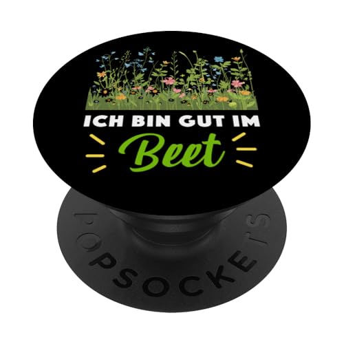 Garten Gärtner Pflanzen Kleingarten Ich bin gut im Beet PopSockets Klebender PopGrip von Schrebergarten Gärtnerin Gartenbau Blumenbeet