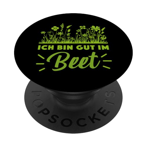 Garten Gärtner Pflanzen Kleingarten Ich bin gut im Beet PopSockets Klebender PopGrip von Schrebergarten Gärtnerin Gartenbau Blumenbeet