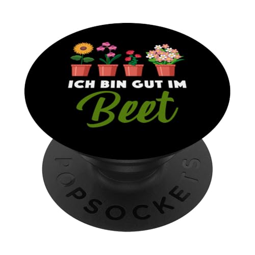 Garten Gärtner Pflanzen Kleingarten Ich bin gut im Beet PopSockets Klebender PopGrip von Schrebergarten Gärtnerin Gartenbau Blumenbeet