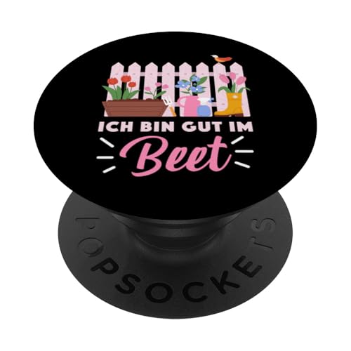 Garten Gärtner Pflanzen Kleingarten Ich bin gut im Beet PopSockets Klebender PopGrip von Schrebergarten Gärtnerin Gartenbau Blumenbeet