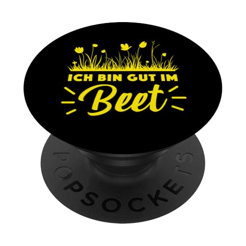 Garten Gärtner Pflanzen Kleingarten Ich bin gut im Beet PopSockets Klebender PopGrip von Schrebergarten Gärtnerin Gartenbau Blumenbeet