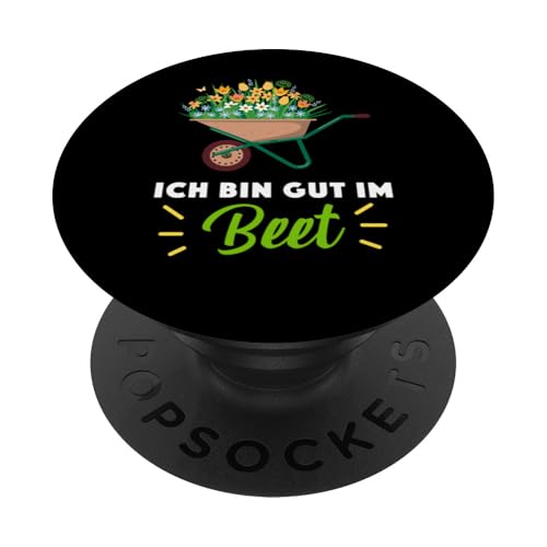 Garten Gärtner Pflanzen Kleingarten Ich bin gut im Beet PopSockets Klebender PopGrip von Schrebergarten Gärtnerin Gartenbau Blumenbeet